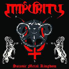 IMPURITY / Satanic Metal Kingdom