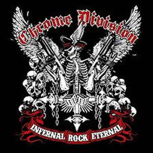 CHROME DIVISION-Infernal Rock Eternal