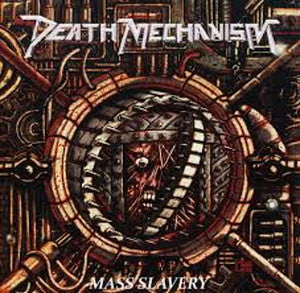 DEATH MECHANISM-Mass Slavery