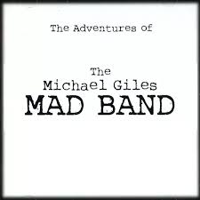 THE MICHAEL GILES MAD BAND-The Adventures Of The Michael Giles MAD BAND