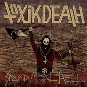 TOXIK DEATH-Speed Metal Hell