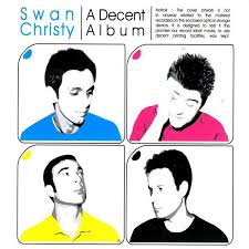 SWAN CHRISTY / A Decent Album