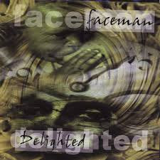 FACEMAN / Delighted