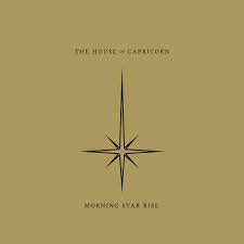 THE HOUSE OF CAPRICORN / Morning Star Rise