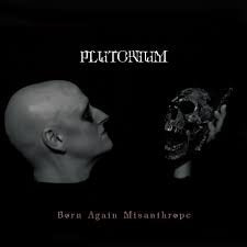 PLUTONIUM / Born Again Misanthrope