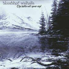 BLOODSHED WALHALLA / The Battle Will Never End