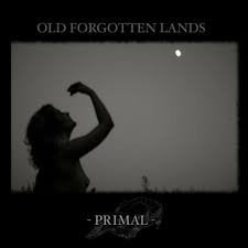 OLD FORGOTTEN LANDS / Primal