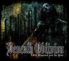 BENEATH OBLIVION / The Wayward and the Lost