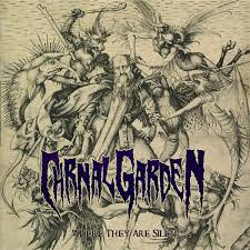 CARNAL GARDEN / Where They Are Silent