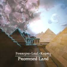 FERRIGNO LEAL KUPRIJ / Promised Land