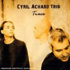 CYRIL ACHARD TRIO / Trace