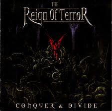 REIGN OF TERROR / Conquer & Divide