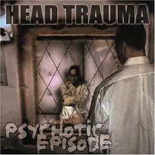 HEAD TRAUMA / Psychotic Episode