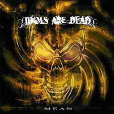 IDOLS ARE DEAD / Mean