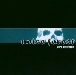 NOISE FOREST / Zero Existence