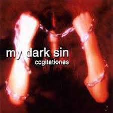 MY DARK SIN / Cogitationes