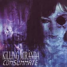 KILLING MIRANDA / Consummate