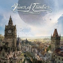 SHIVER OF FRONTIER / Can You See The World?