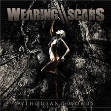 WEARING SCARS / A Thousand Words