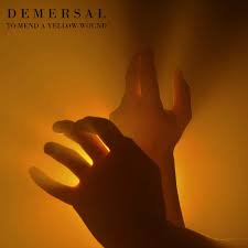 DEMERSAL / To Mend a Yellow Wound