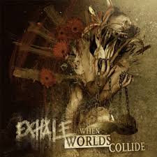 Exhale / When Worlds Collide