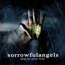 SORROWFUL ANGELS / Ship In Your Trip