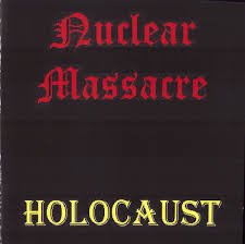 NUCLEAR MASSACRE / Holocaust