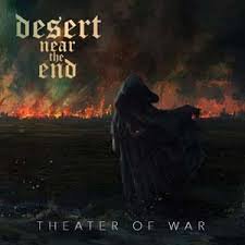 DESERT NEAR THE END / Theater of War