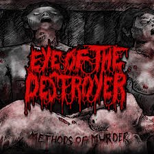 EYE OF THE DESTROYER / Methods of Murder