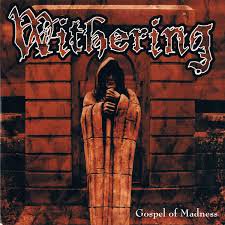 WITHERING / Gospel of Madness