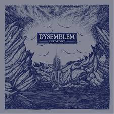 DYSEMBLEM / Autotomy