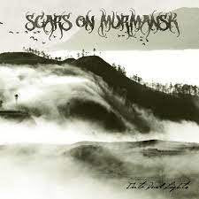 SCARS ON MURMANSK / Into Dead Lights