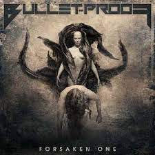 BULLET-PROOF / Forsaken One