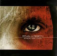 RITUAL OF REBIRTH / Ethical Disillusion