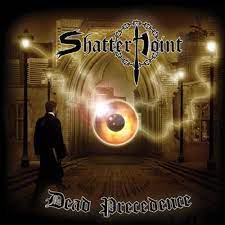 SHATTERPOINT / Dead Precedence