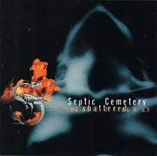 SEPTIC CEMETERY / Shattered