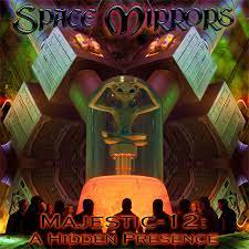 SPACE MIRRORS / Majestic 12: A Hidden Presence