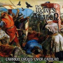 THE WOLVES OF AVALON / Carrion Crows Over Camlan