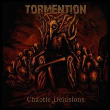 TORMENTION / Chaotic Delusions