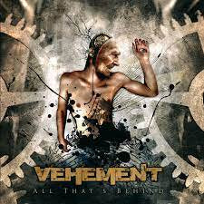 VEHEMENT / All That'S Behind