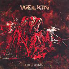 WELKIN / The Origin