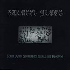 DARKEST GROVE / Pain and Suffering Shall Be Known