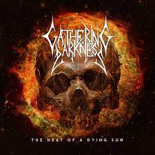 GATHERING DARKNESS / The Heat Of A Dying Sun