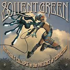 SOILENT GREEN / Inevitable Collapse In The Presence Of Conviction