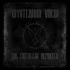 MYSTERIUM VACUI / The Faithless Departed