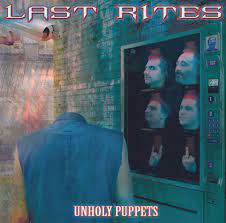 LAST RITES / Unholy Puppets