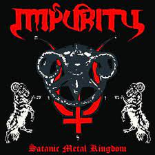 IMPURITY / Satanic Metal Kingdom