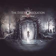 THE EYES OF DESOLATION / Awake in Dead