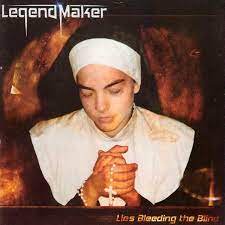 LEGEND MAKER / Lies Bleeding The Blind