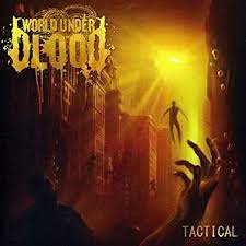 WORLD UNDER BLOOD / Tactical